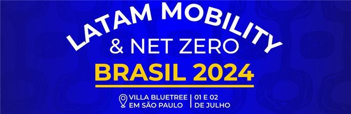 Latam Mobility & NetZero Brasil 2024